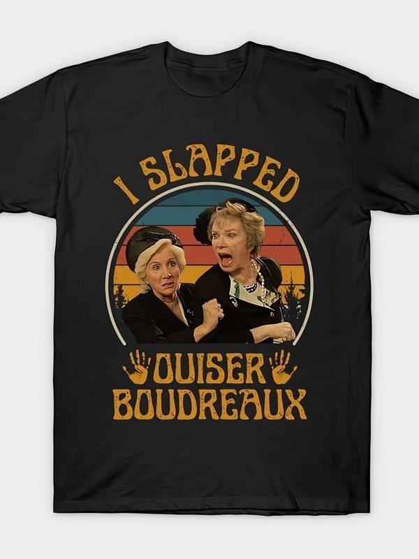 [100% Cotton] graphic tees I Slapped Ouiser Boudreaux Steel Magnolias T-Shirt =Trendy Loose Design Anime Print Pure Cotton Retro Round Neck Men'S Short Sleeved T-Shirt 220G
