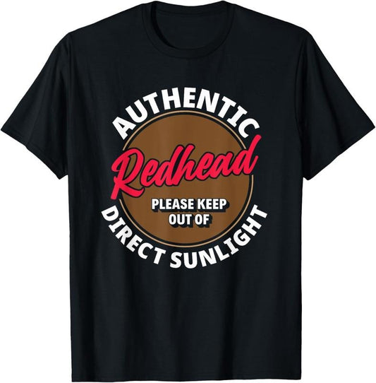 100% Cotton Authentic Redhead Keep Out Of Sunlight - Funny Ginger T-Shirt