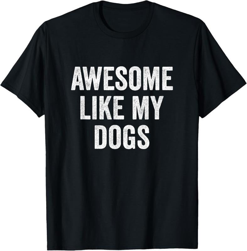 100% Cotton Awesome Like My Dogs - Funny Dog Lover T-Shirt Hoodie, Sweatshirt | HypeDripTees.com