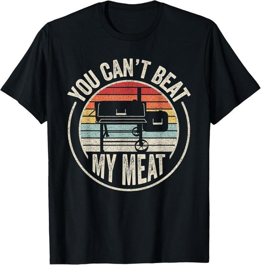 100% Cotton BBQ Grilling Smoking Retro Vintage You Can't Beat My Meat T-Shirt