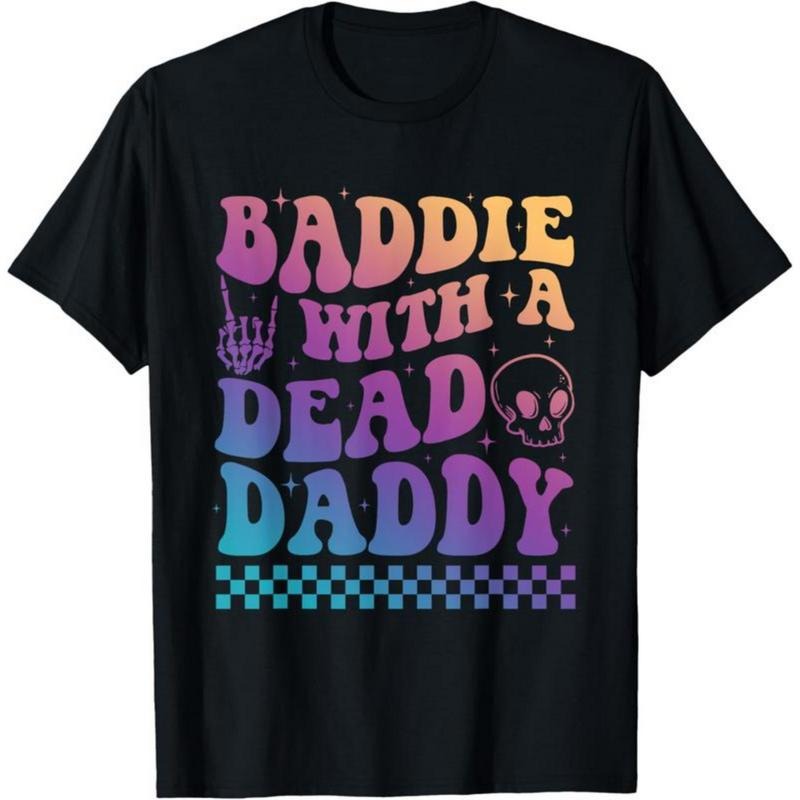 100% Cotton Baddie Dead Daddy Skeleton Father Days Music Rock Fatherless T-Shirt Hoodie, Sweatshirt | HypeDripTees.com