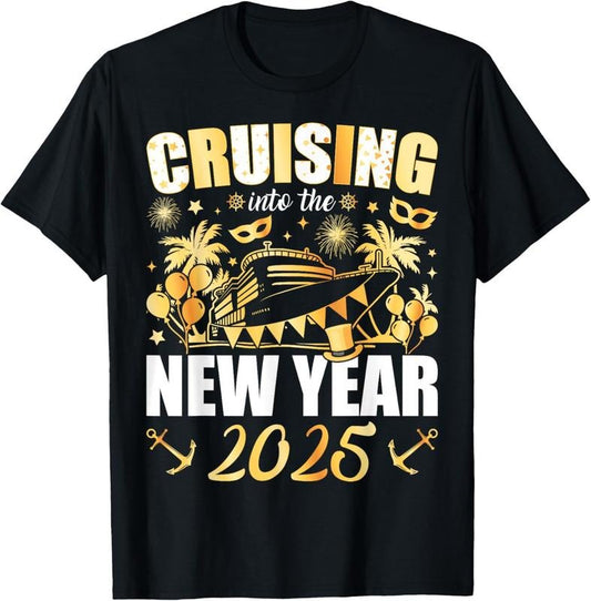 100% Cotton Cruising Into 2025 New Years Eve Party Favors Family Holiday T-Shirtstyle{n002}2