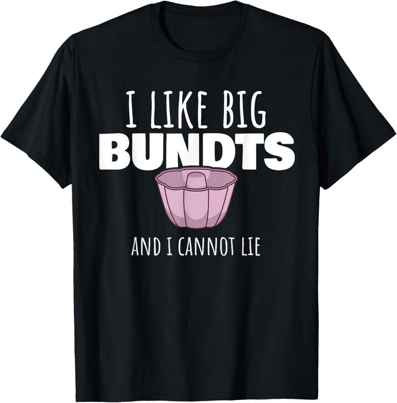 100% Cotton Funny Baking Pastry Chef Baker I Like Big Bundt Cake T-Shirt Hoodie, Sweatshirt | HypeDripTees.com