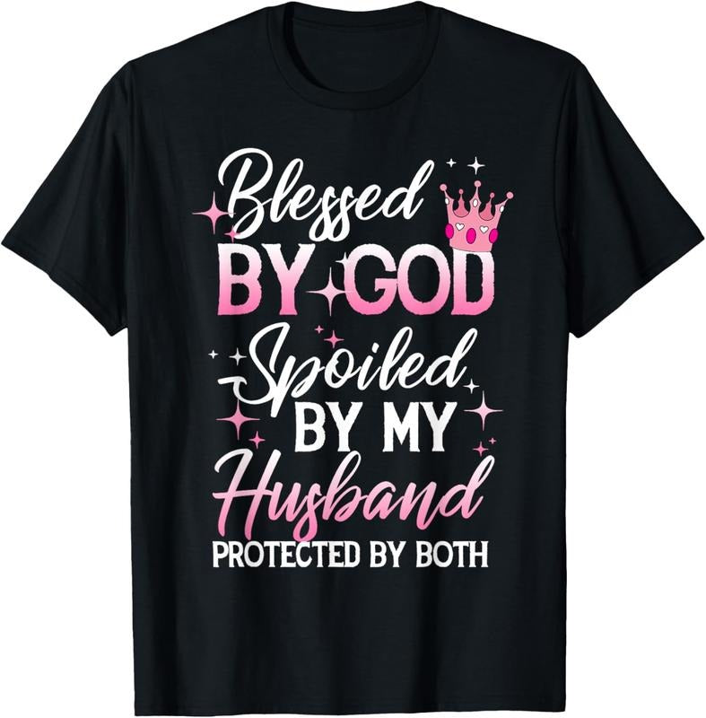 100% Cotton Funny Blessed by God Spoiled by My Husband Protected By Both T-Shirt Hoodie, Sweatshirt | HypeDripTees.com