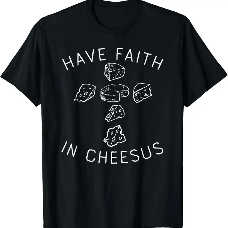 100% Cotton Funny Cheese Shirt Have Faith In Cheesus, Cheese Lovers Gift T-Shirt Hoodie, Sweatshirt | HypeDripTees.com