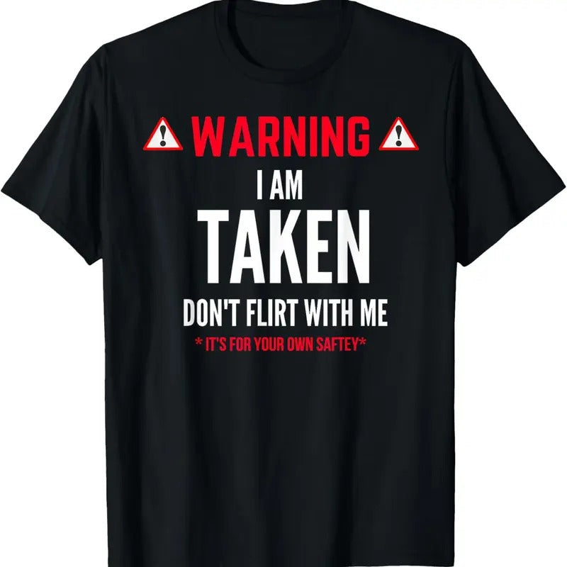 100% Cotton Funny Gift I'm Taken T-shirt for Men - Don't Flirt With Me T-Shirt Hoodie, Sweatshirt | HypeDripTees.com