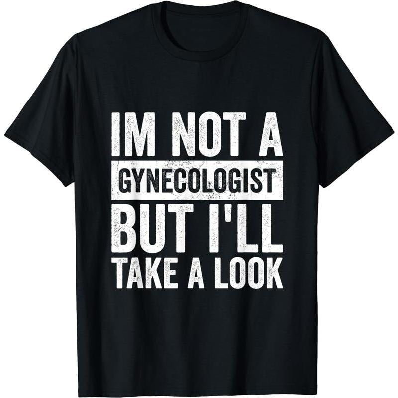 [100% Cotton]Funny I'm Not A Gynecologist But I'll Take A Look Gynecology T-Shirt Hoodie, Sweatshirt | HypeDripTees.com