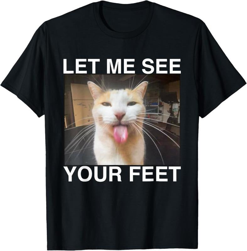 100% Cotton Funny Let Me See Your Feet, Cat Meme T-Shirt Hoodie, Sweatshirt | HypeDripTees.com