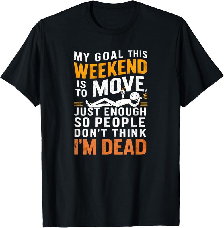 100% Cotton Funny Sarcastic My Goal This Weekend Sarcasm T-Shirt Hoodie, Sweatshirt | HypeDripTees.com