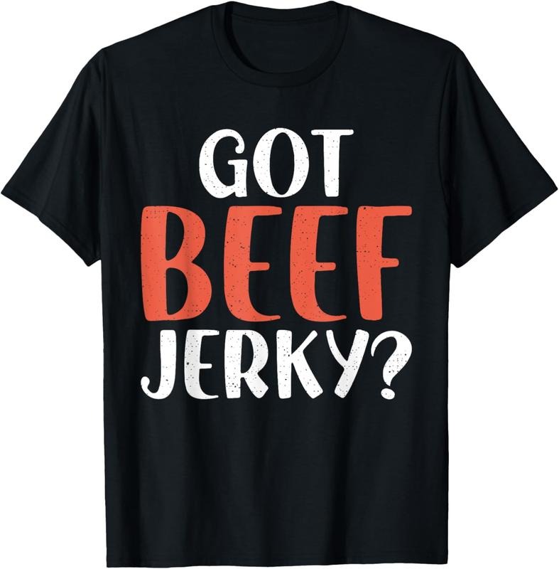 100% Cotton Got Beef Jerky T-Shirt Hoodie, Sweatshirt | HypeDripTees.com