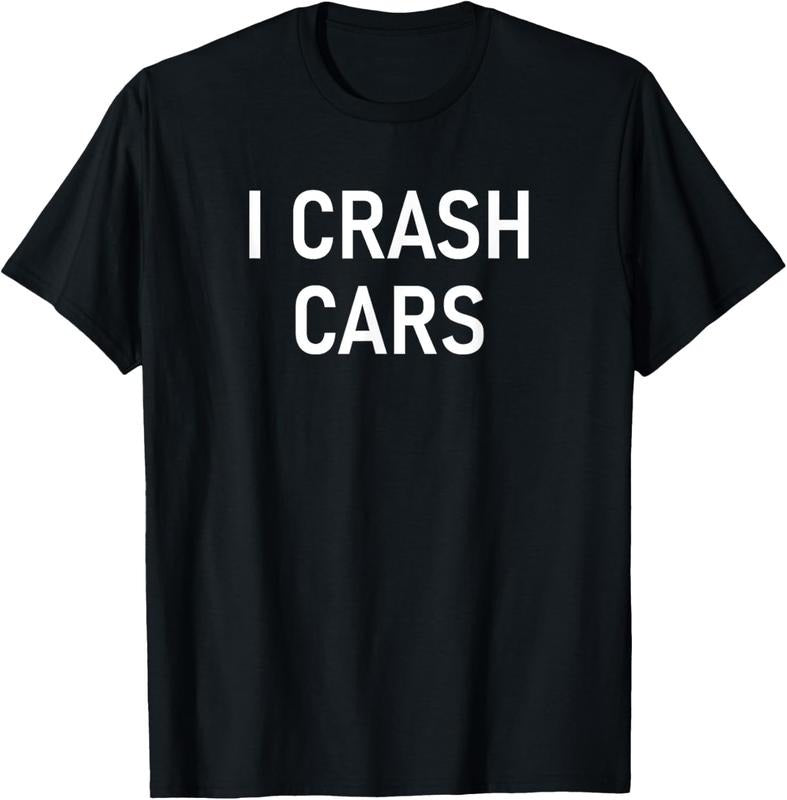 100% Cotton I Crash Cars, Funny, Jokes, Sarcastic T-Shirt Hoodie, Sweatshirt | HypeDripTees.com