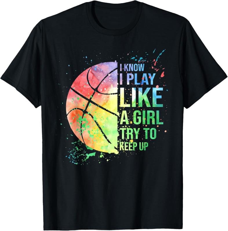 100% Cotton I Know I Play Like A Girl Try To Keep Up Basketball Tshirt T-Shirt Hoodie, Sweatshirt | HypeDripTees.com