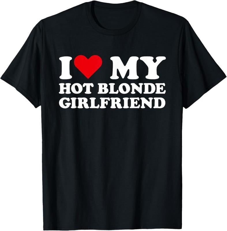 100% Cotton I Love My Hot Blonde Girlfriend I Heart My Blonde Hot GF T-Shirt Hoodie, Sweatshirt | HypeDripTees.com