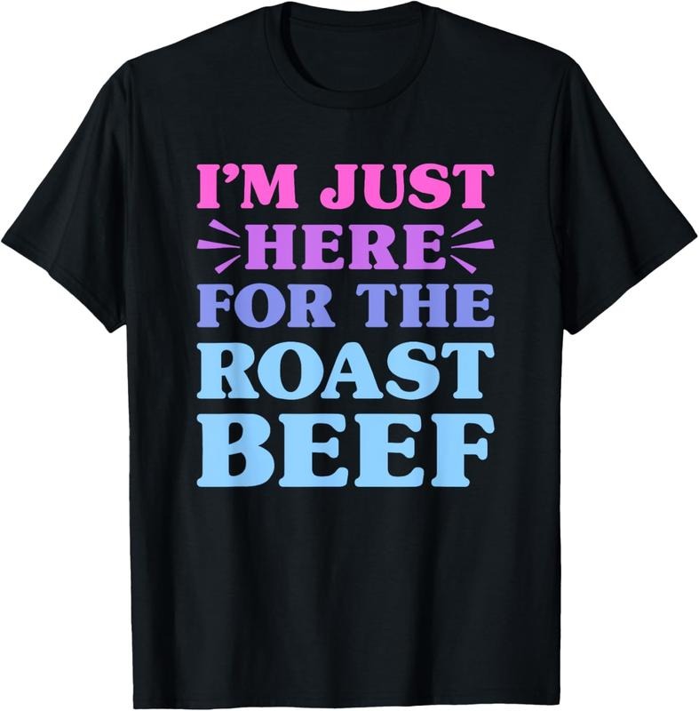 100% Cotton I'm Just Here For The Roast Beef Funny Roast Beef Lover T-Shirt Hoodie, Sweatshirt | HypeDripTees.com