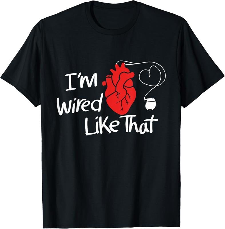 100% Cotton I'm Wired Like That Pacemaker Cool Heart Disease Awareness T-Shirt Hoodie, Sweatshirt | HypeDripTees.com
