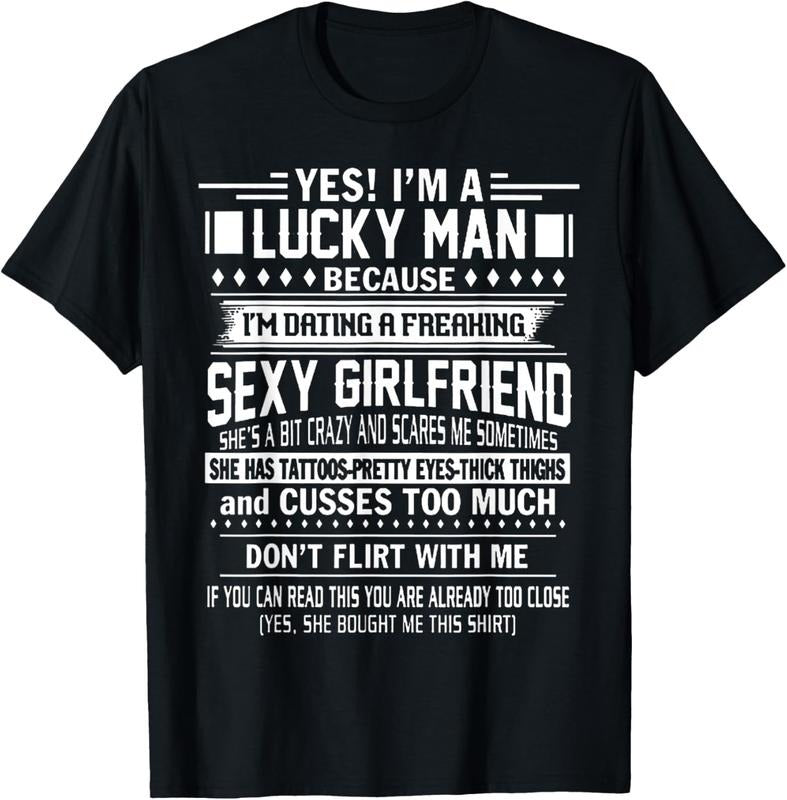 100% Cotton I'm a Lucky man because dating a freaking Sexy Girlfriend T-Shirt Hoodie, Sweatshirt | HypeDripTees.com