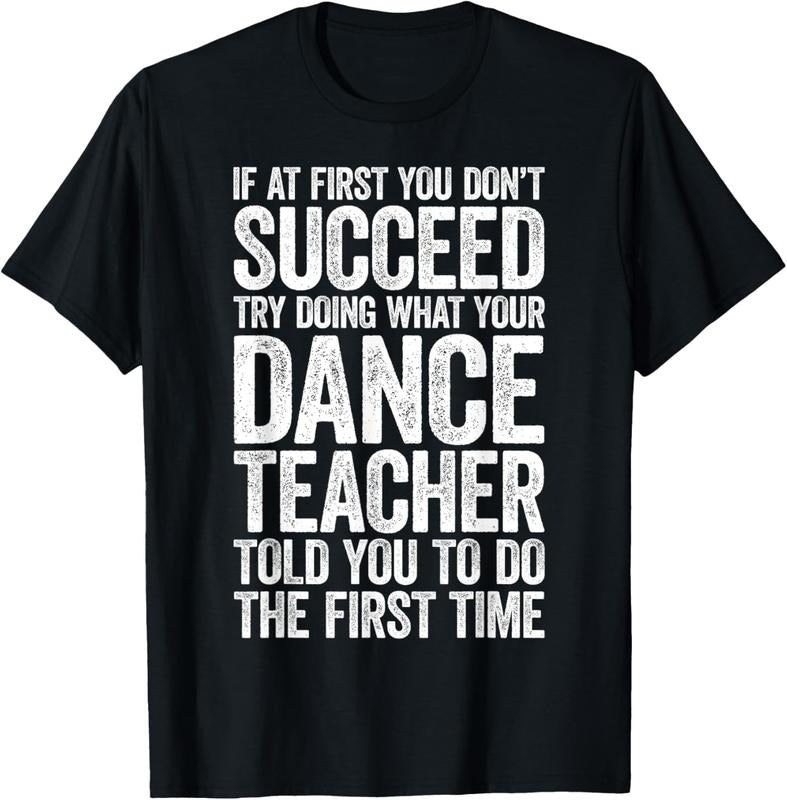 100% Cotton If At First You Don't Succeed Dance Teacher T-Shirt T-Shirt Hoodie, Sweatshirt | HypeDripTees.com