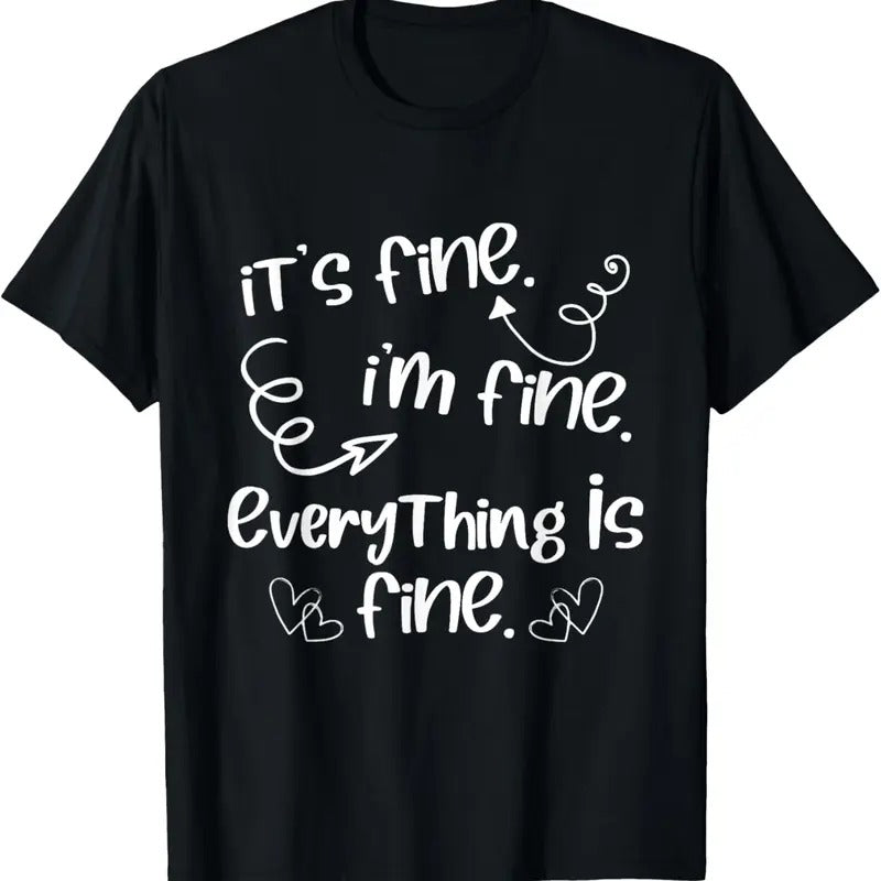 100% Cotton It's Fine I'm Fine Everything Is Fine - Cute Sayings Gift T-Shirt Hoodie, Sweatshirt | HypeDripTees.com