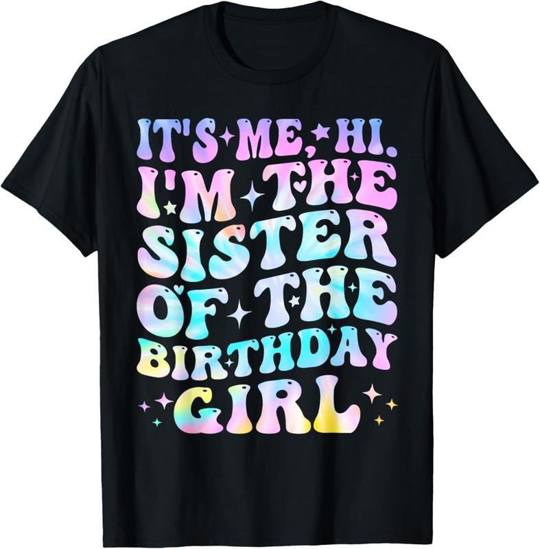 100% Cotton Its Me Hi I'm The Sister Of The Birthday Girl Its Me T-Shirt Hoodie, Sweatshirt | HypeDripTees.com