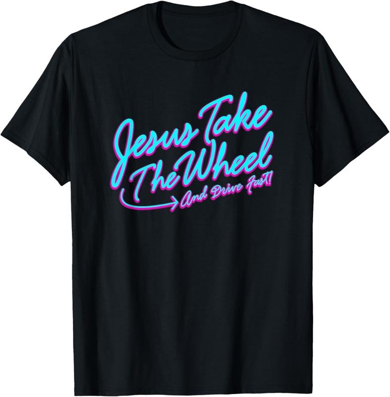 100% Cotton Jesus Take The Wheel And Drive Fast Funny Christian Design T-Shirt Hoodie, Sweatshirt | HypeDripTees.com