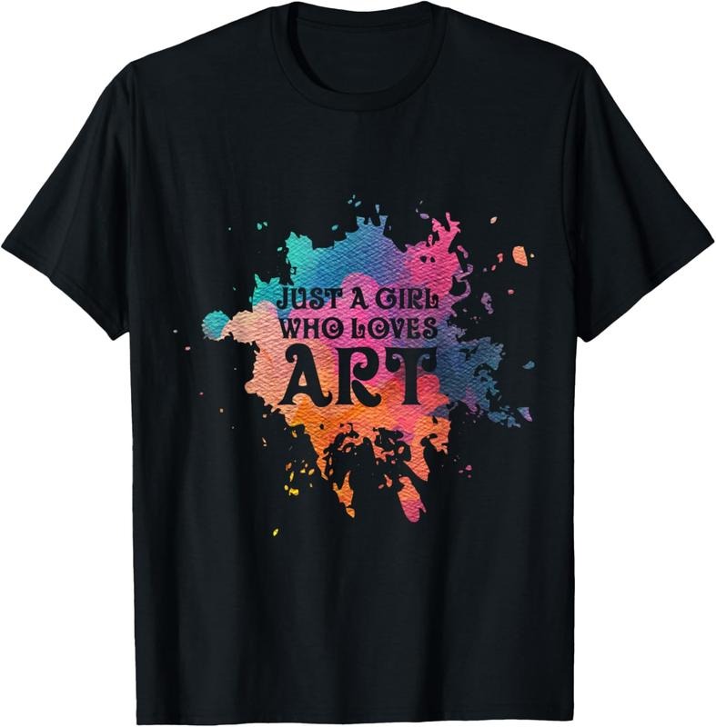 100% Cotton Just A Girl Who Loves Art T-Shirt - Artist Tee T-Shirt Hoodie, Sweatshirt | HypeDripTees.com