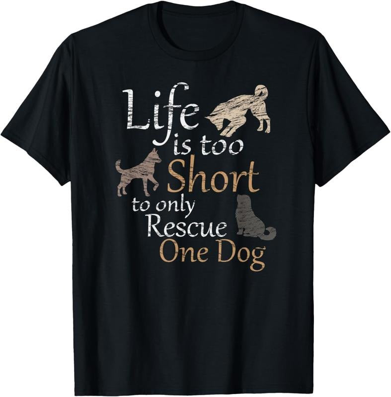 100% Cotton Life is too Short to only Rescue One Dog | Foster Mom Gift T-Shirt Hoodie, Sweatshirt | HypeDripTees.com