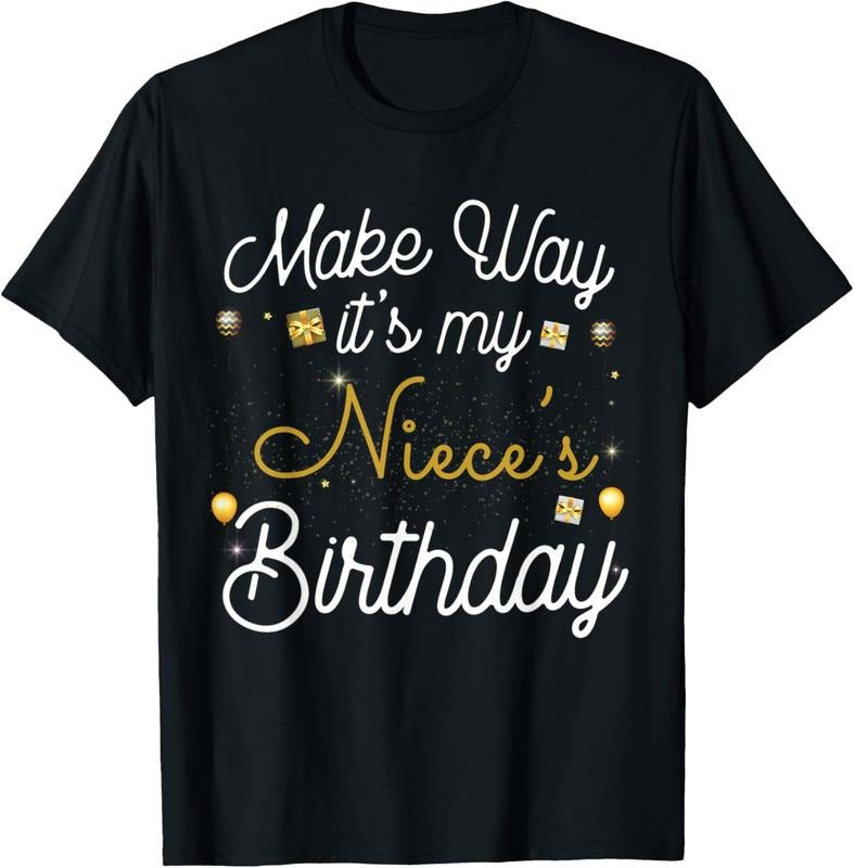100% Cotton Make way It's My Niece's Birthday T-Shirt Hoodie, Sweatshirt | HypeDripTees.com