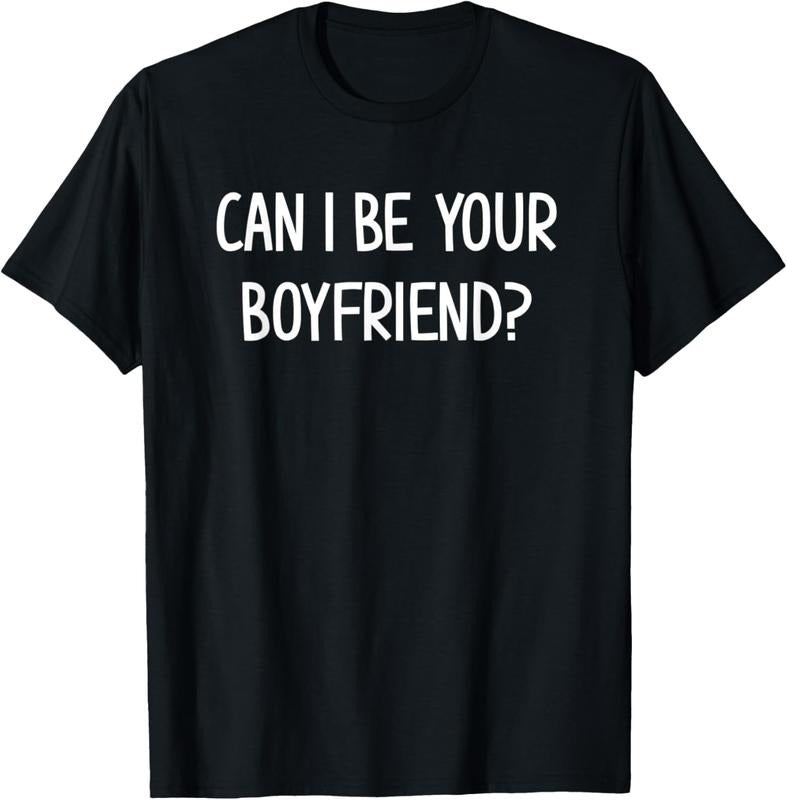 100% Cotton Mens Can I Be Your Boyfriend, Funny, Jokes, Sarcastic Sayings T-Shirt Hoodie, Sweatshirt | HypeDripTees.com