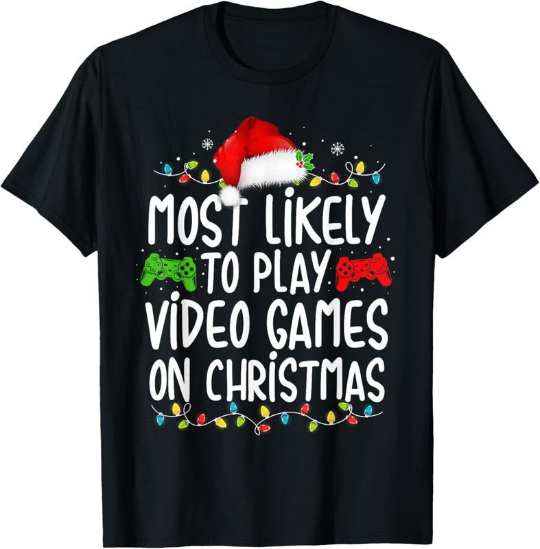 100% Cotton Most Likely To Play Video Games On Christmas Gamer Lovers T-Shirt Hoodie, Sweatshirt | HypeDripTees.com