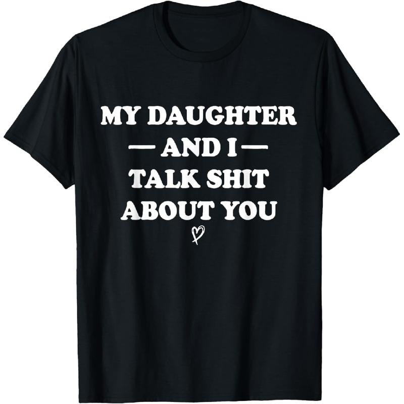 100% Cotton My Daughter and I Talk Sh t About You Funny Son and Daughter T-Shirt Hoodie, Sweatshirt | HypeDripTees.com