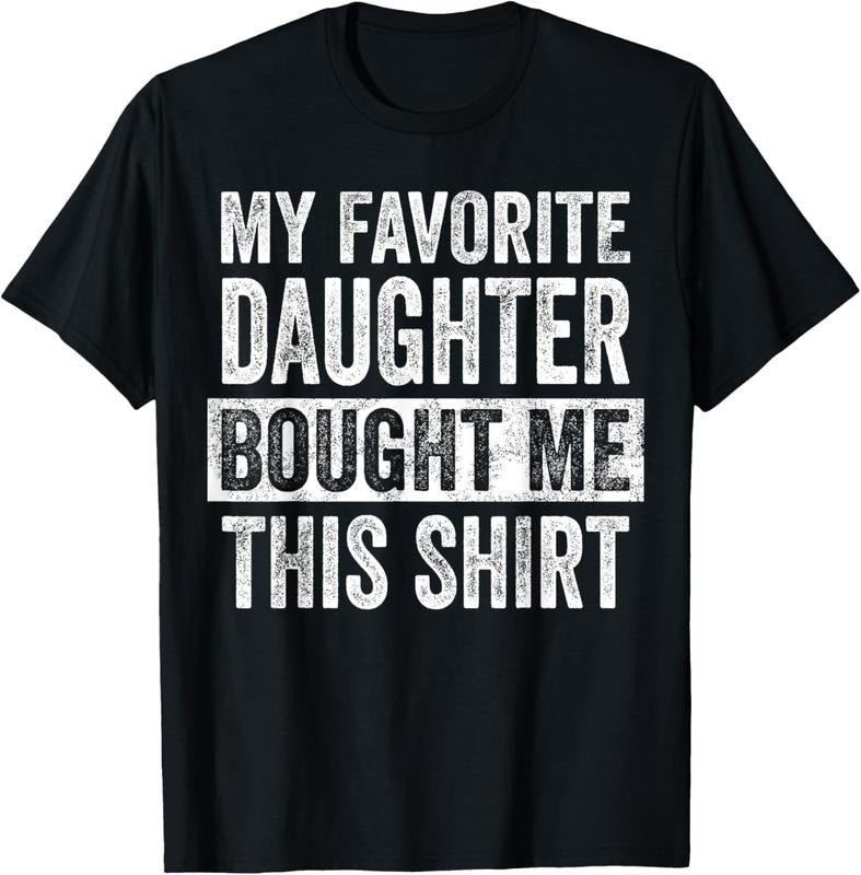 100% Cotton My Favorite Daughter Bought Me This Shirt, Funny Dad Father T-Shirt Hoodie, Sweatshirt | HypeDripTees.com