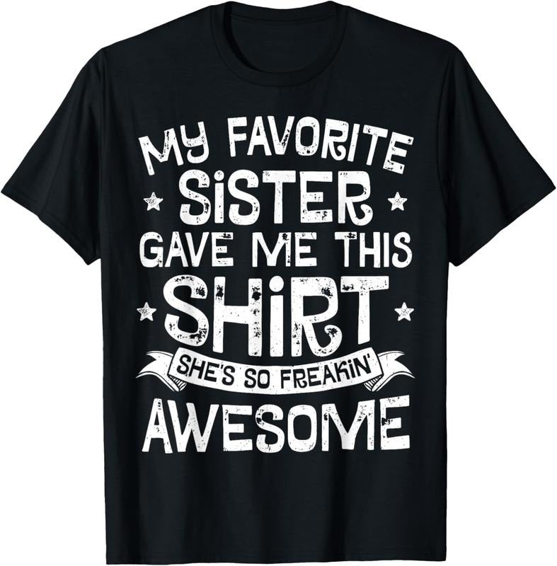 100% Cotton My Favorite Sister Gave Me This Shirt Brother Boys Gift T-Shirt Hoodie, Sweatshirt | HypeDripTees.com