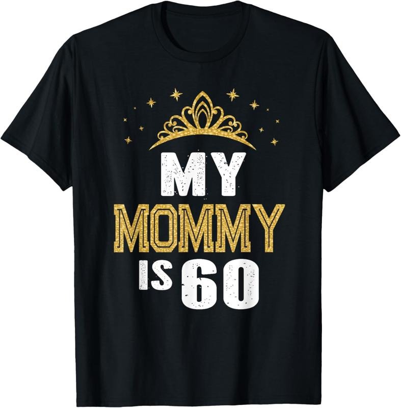 [100% Cotton]My Mommy Is 60 Years  60th Mom's Birthday Gift For Her T-Shirt Hoodie, Sweatshirt | HypeDripTees.com