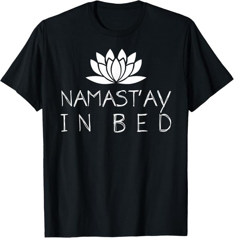 100% Cotton Nama stay In Bed Funny Zen Yoga Buddhism Namaste T-Shirt Hoodie, Sweatshirt | HypeDripTees.com