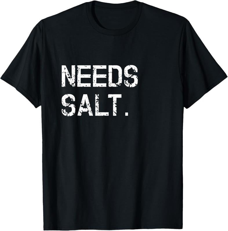 100% Cotton Needs Salt Shirt Funny Cooking Chef Gift T-Shirt Hoodie, Sweatshirt | HypeDripTees.com