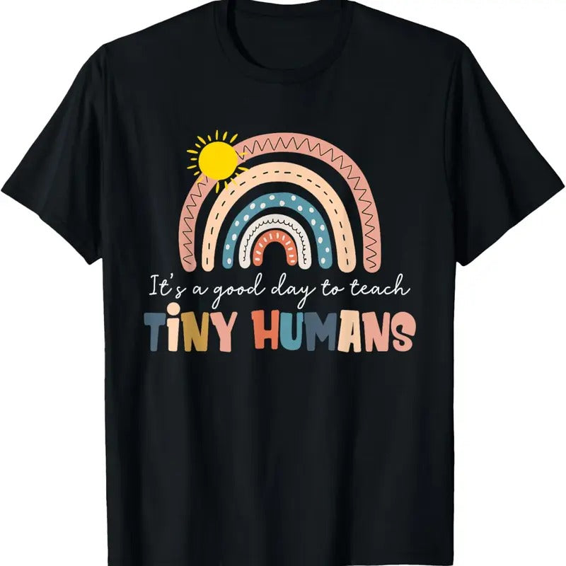 100% Cotton Rainbow It's A Good Day To Teach Tiny Humans Funny Teachers T-Shirt Hoodie, Sweatshirt | HypeDripTees.com