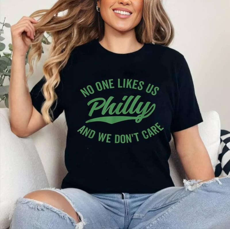 [100% Cotton Shirt] Philly No One Likes Us And We Don_t Care Green Text Unisex T-Shirt Hoodie, Sweatshirt | HypeDripTees.com