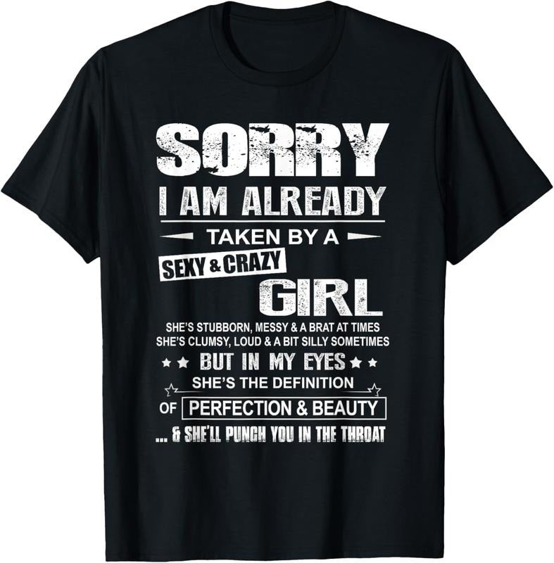 100% Cotton Sorry I Am Already Taken By A Sexy And Crazy Girl T-Shirt Hoodie, Sweatshirt | HypeDripTees.com
