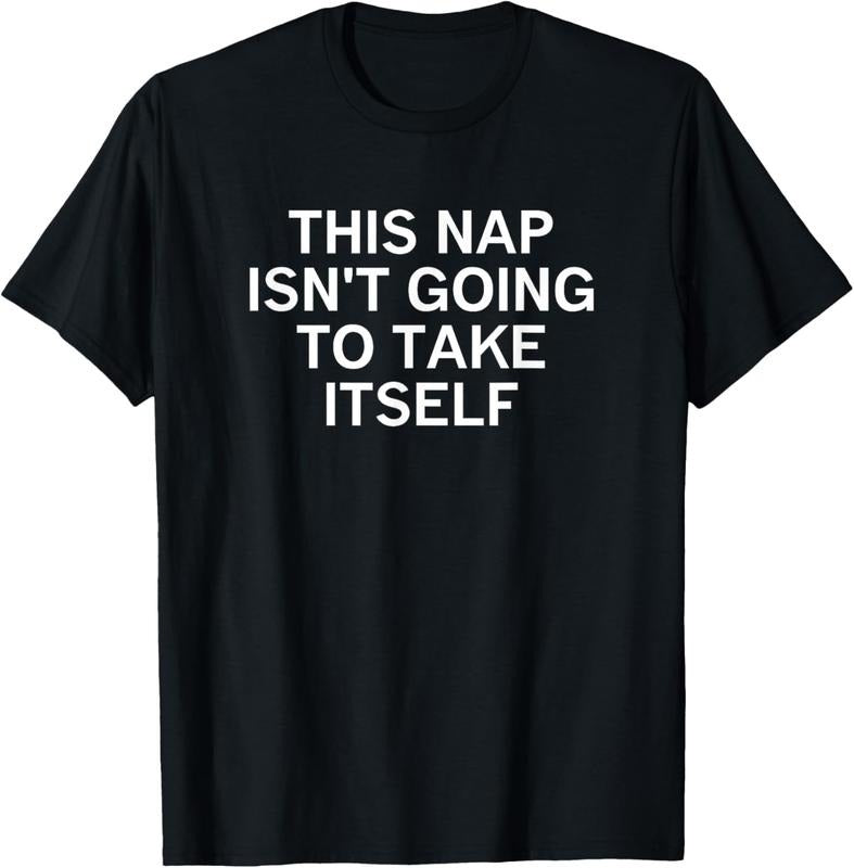 100% Cotton This Nap Isn't Going To Take Itself, Funny, Sarcastic, Jokes T-Shirt Hoodie, Sweatshirt | HypeDripTees.com