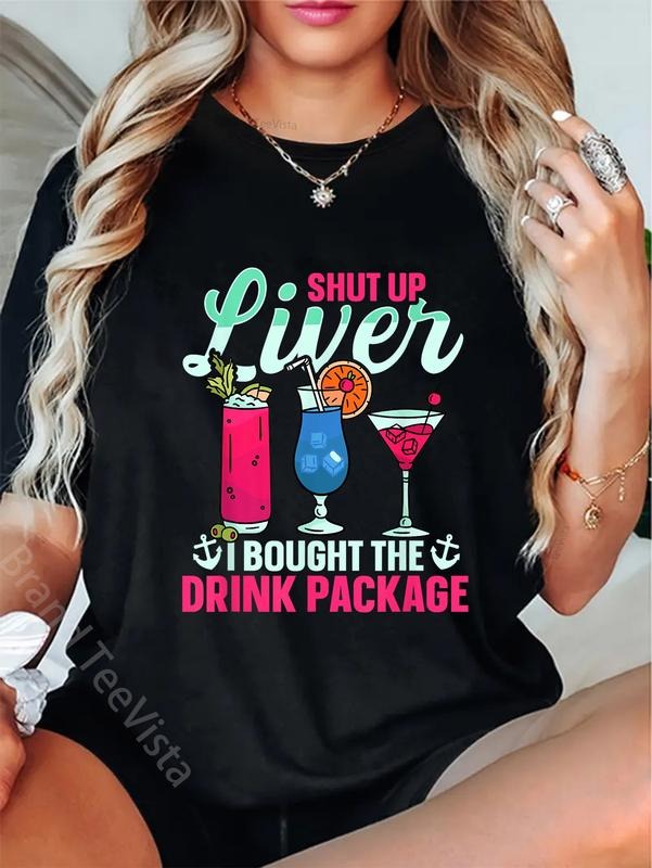 100% cotton Funny Cruise Ship Shut Up Liver I Bought The Drink Package T-Shirt women graphic shirts Hoodie, Sweatshirt
