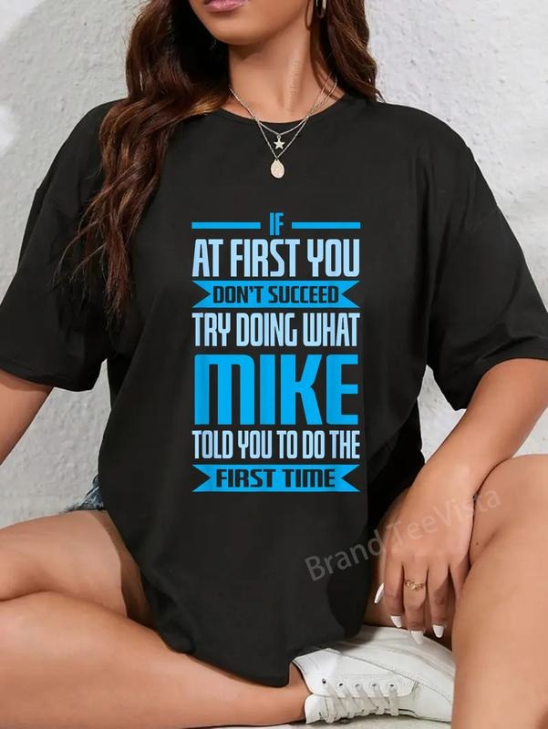 100% cotton Funny Mike Name Try Doing What Mike Told You To Do T-Shirt women graphic shirts Hoodie, Sweatshirt
