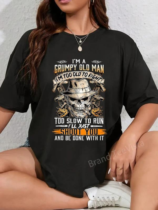 100% cotton I'm A Grumpy Old Man I'm Too Old To Fight Too Slow To Run T-Shirt women graphic shirts Hoodie, Sweatshirt
