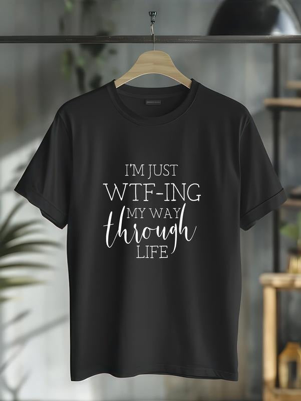 100% cotton I'm Just WTFing My Way Through Life T-Shirt casual Fashion graphic tees for women Hoodie, Sweatshirt