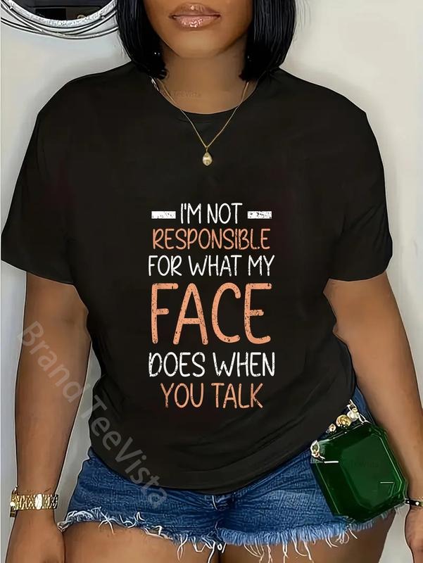 100% cotton I'm Not Responsible For What My Face Does When You Talk T-Shirt women graphic shirts Hoodie, Sweatshirt