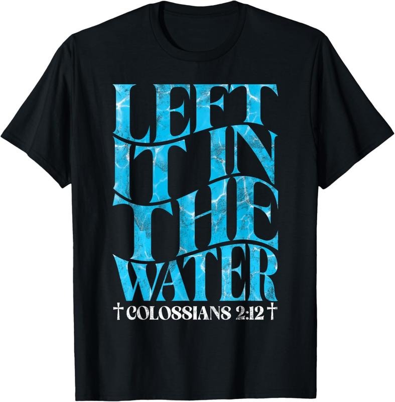 100% cotton Left It In The Water Christian Baptism Baptized Church T-Shirt women graphic shirts Hoodie, Sweatshirt