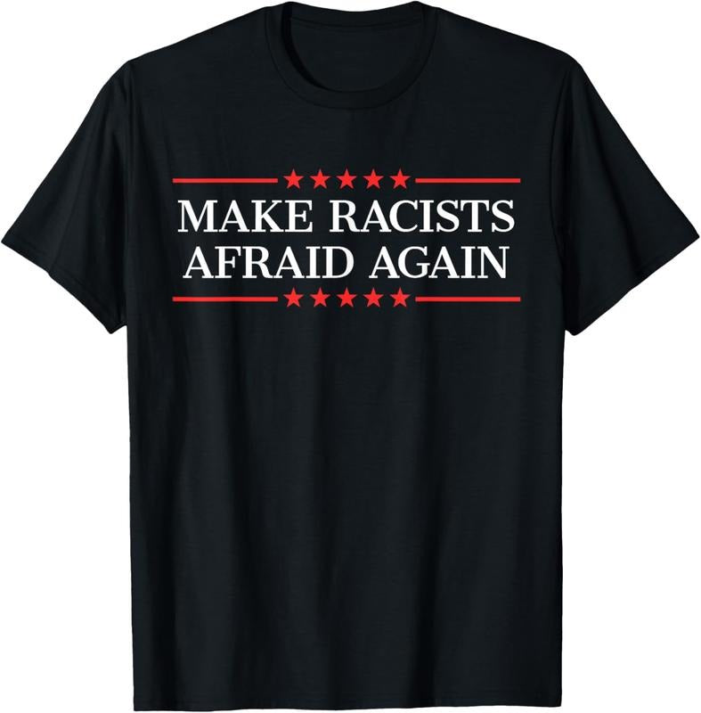100% cotton Make Racists Afraid Again T-Shirt casual Fashion graphic tees for women Hoodie, Sweatshirt | HypeDripTees.com