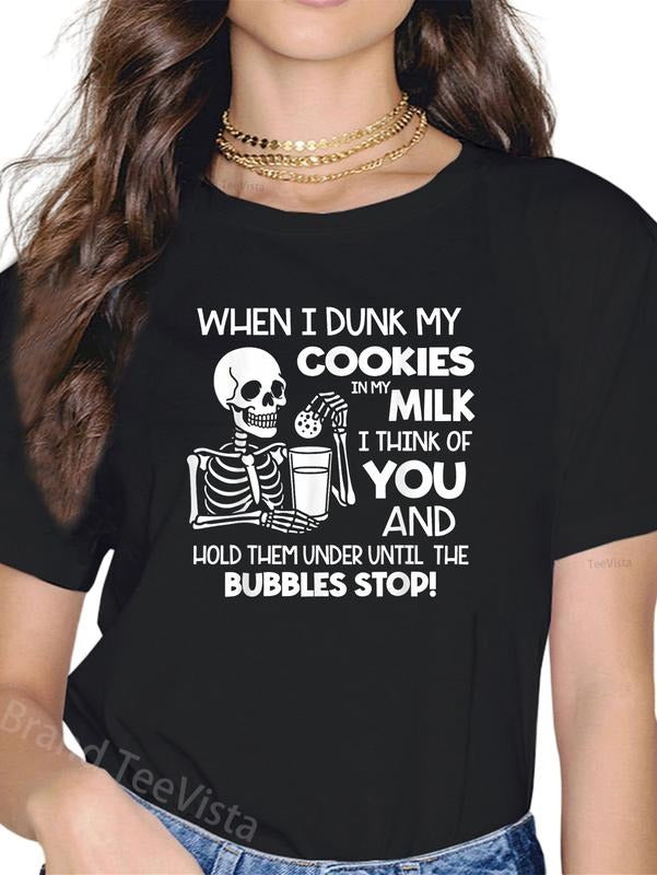 100% cotton Skeleton When I Dunk My Cookies in Milk I Think of You T-Shirt women graphic shirts Hoodie, Sweatshirt