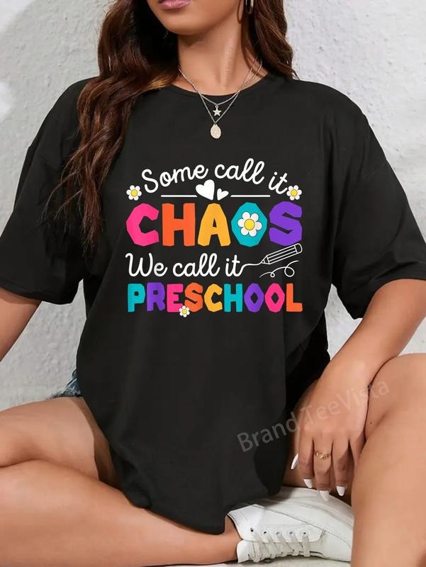100% cotton Some Call It Chaos We Call It Preschool Back To School T-Shirt women graphic shirts Hoodie, Sweatshirt