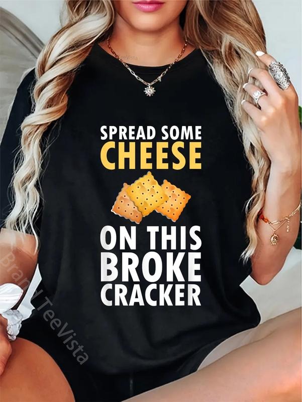 100% cotton Spread Some Cheese On This Broke Cracker Saltine Gift T-Shirt women graphic shirts Hoodie, Sweatshirt
