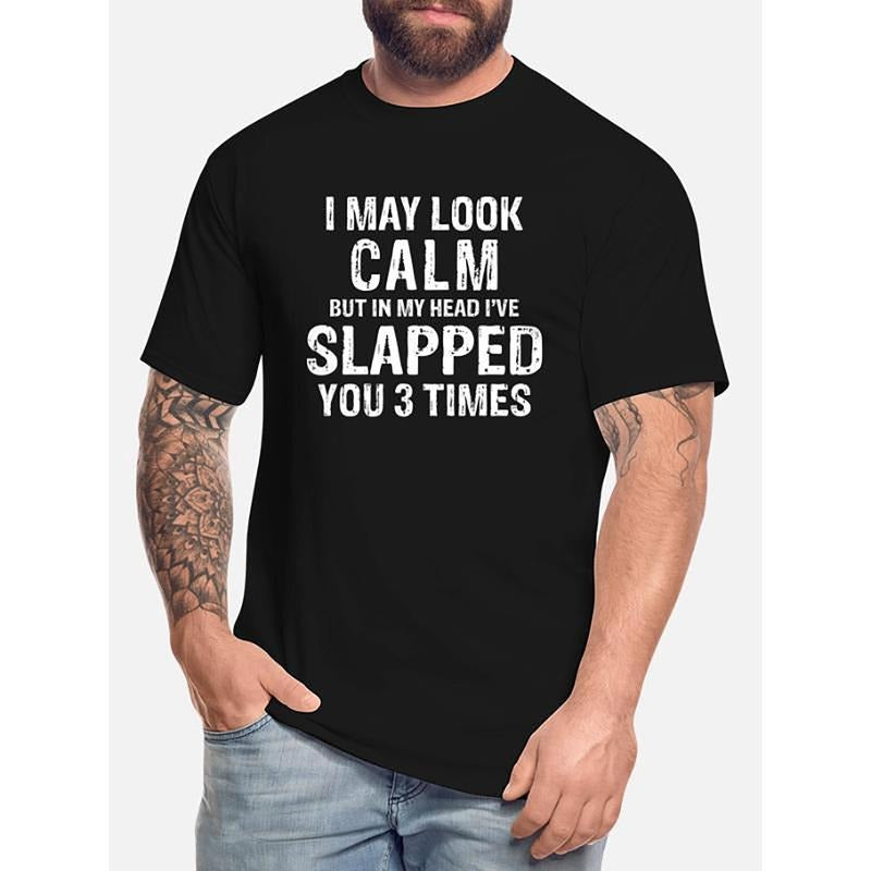 100% cotton T-shirt, I may look calm, but in my mind I slap you - Funny Men Short sleeve graphic T-shirt series black,...